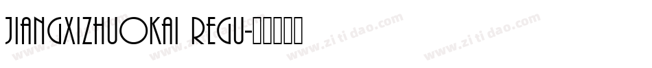 jiangxizhuokai Regu字体转换
